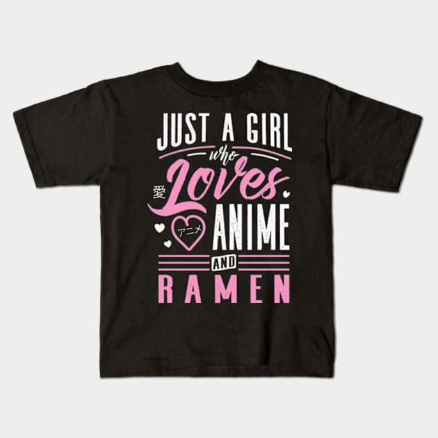 Just A Girl Who Loves Anime And Ramen Kids T-Shirt by deadright